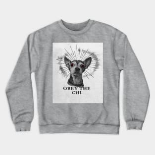 Obey The Chihuahua Crewneck Sweatshirt